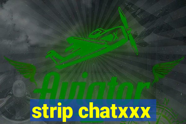 strip chatxxx